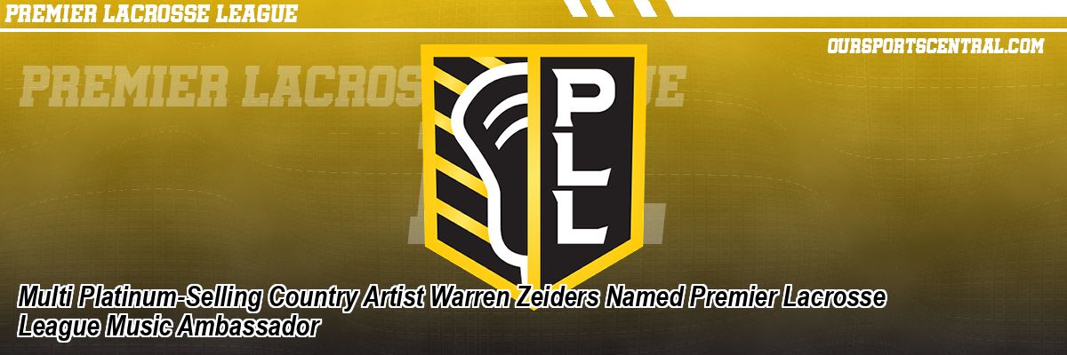 Multi Platinum-Selling Country Artist Warren Zeiders Named Premier Lacrosse League Music Ambassador