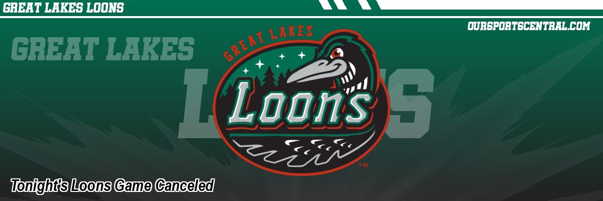 Tonight's Loons Game Canceled