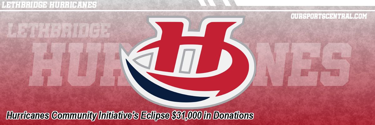 Hurricanes Community Initiative's Eclipse $31,000 in Donations