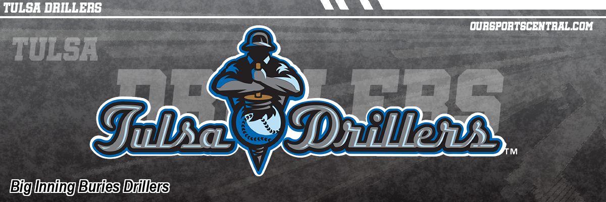 Big Inning Buries Drillers