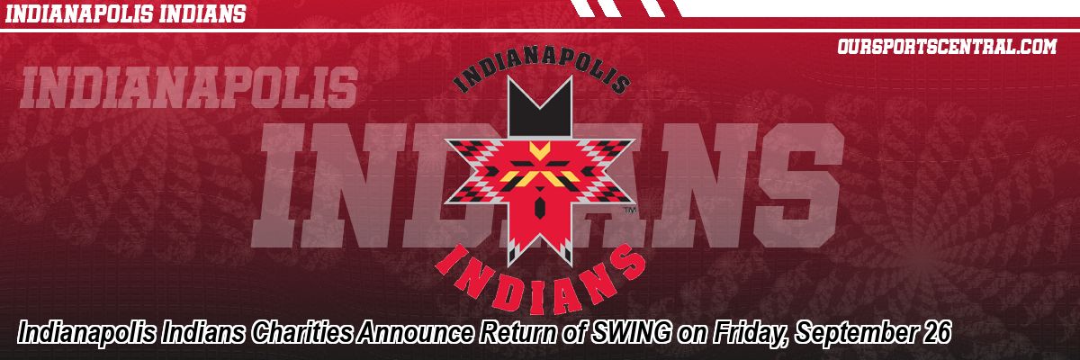 Indianapolis Indians Charities Announce Return of SWING on Friday, September 26