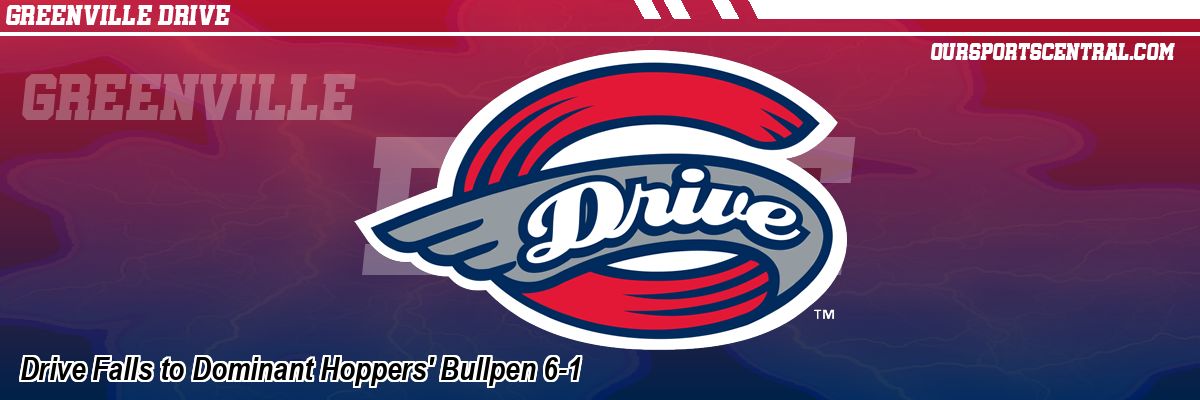 Drive Falls to Dominant Hoppers' Bullpen 6-1