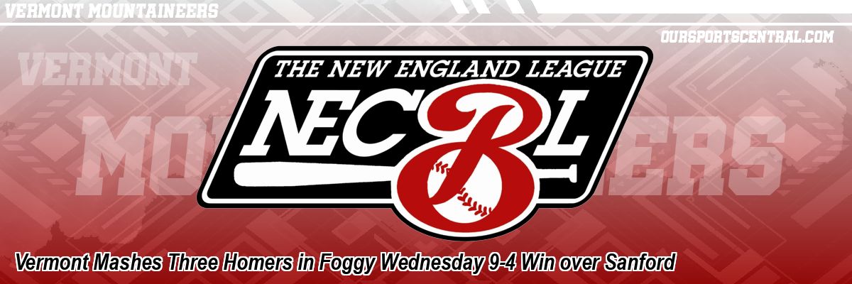 Vermont Mashes Three Homers in Foggy Wednesday 9-4 Win over Sanford