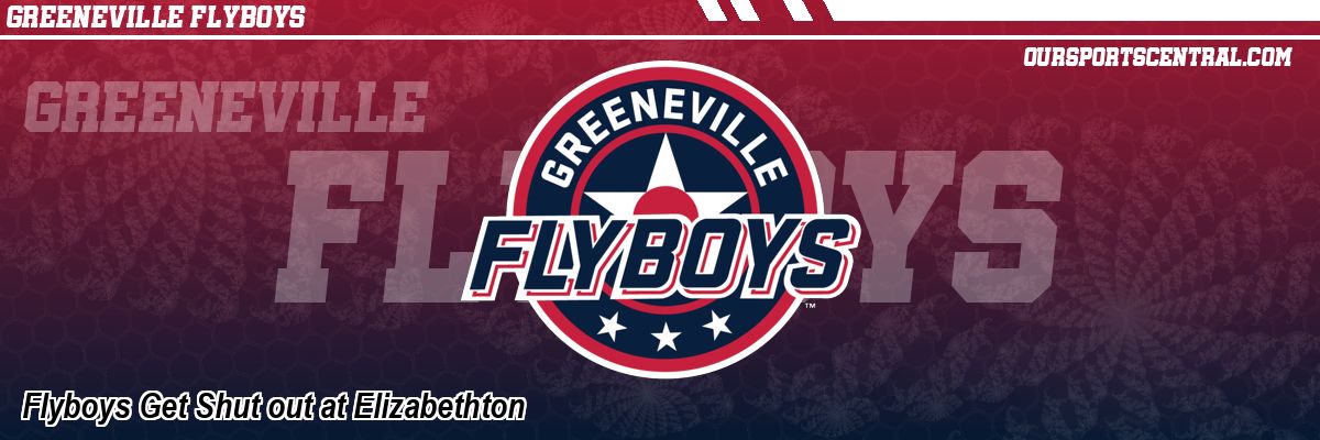 Flyboys Get Shut out at Elizabethton