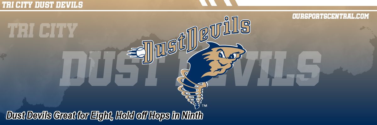 Dust Devils Great for Eight, Hold off Hops in Ninth