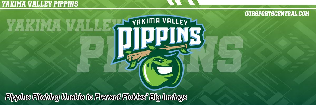 Pippins Pitching Unable to Prevent Pickles' Big Innings