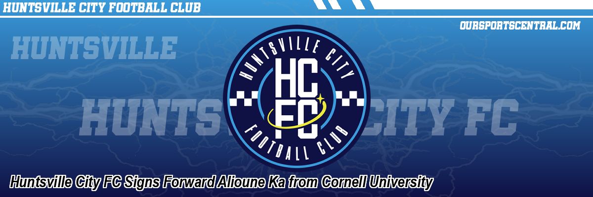 Huntsville City FC Signs Forward Alioune Ka from Cornell University