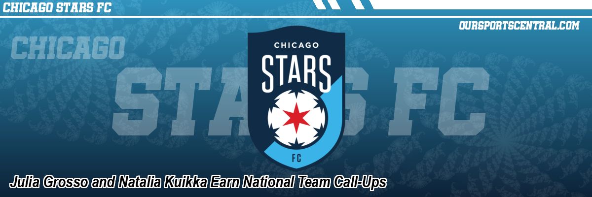 Julia Grosso and Natalia Kuikka Earn National Team Call-Ups