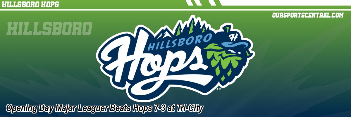 Opening Day Major Leaguer Beats Hops 7-3 at Tri-City
