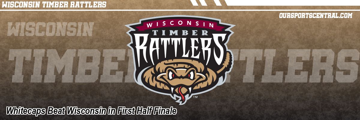 Whitecaps Beat Wisconsin in First Half Finale