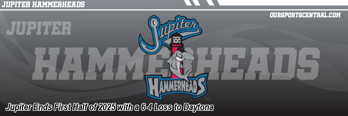 Jupiter Ends First Half of 2025 with a 6-4 Loss to Daytona