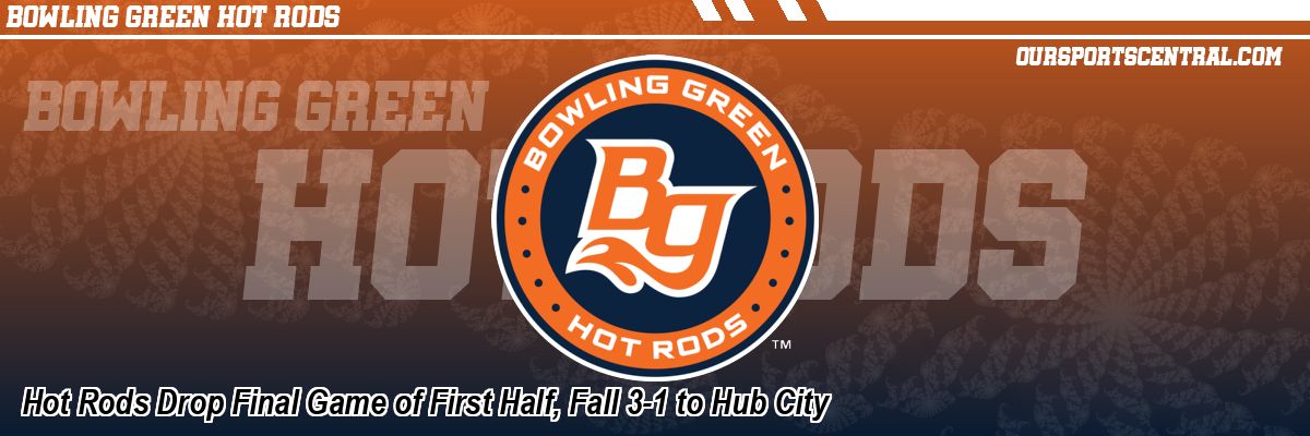 Hot Rods Drop Final Game of First Half, Fall 3-1 to Hub City