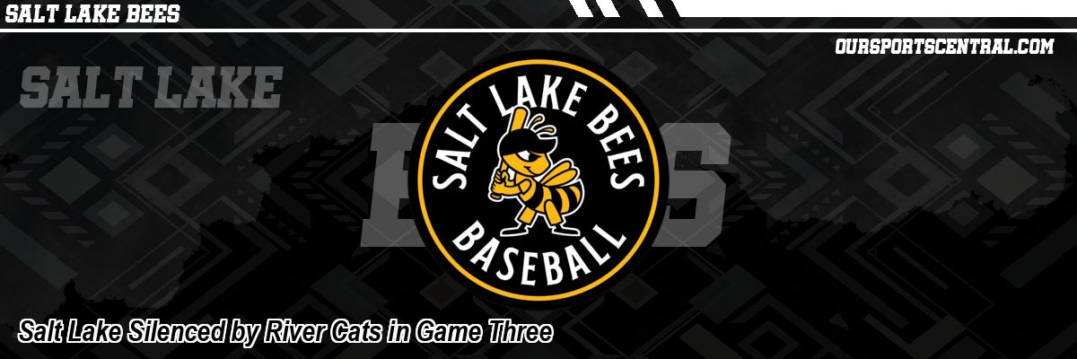 Salt Lake Silenced by River Cats in Game Three