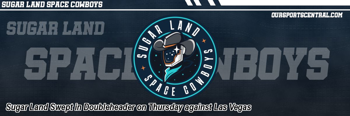 Sugar Land Swept in Doubleheader on Thursday against Las Vegas