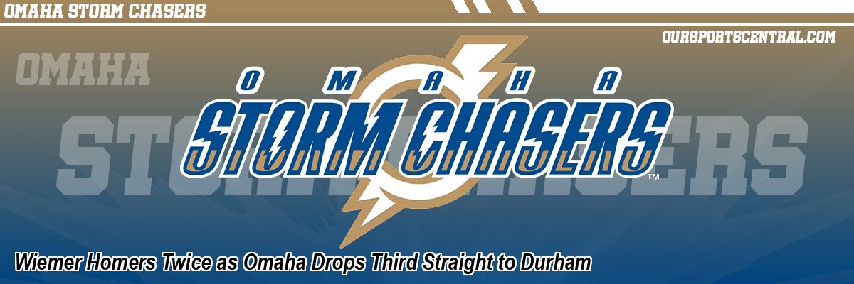 Wiemer Homers Twice as Omaha Drops Third Straight to Durham