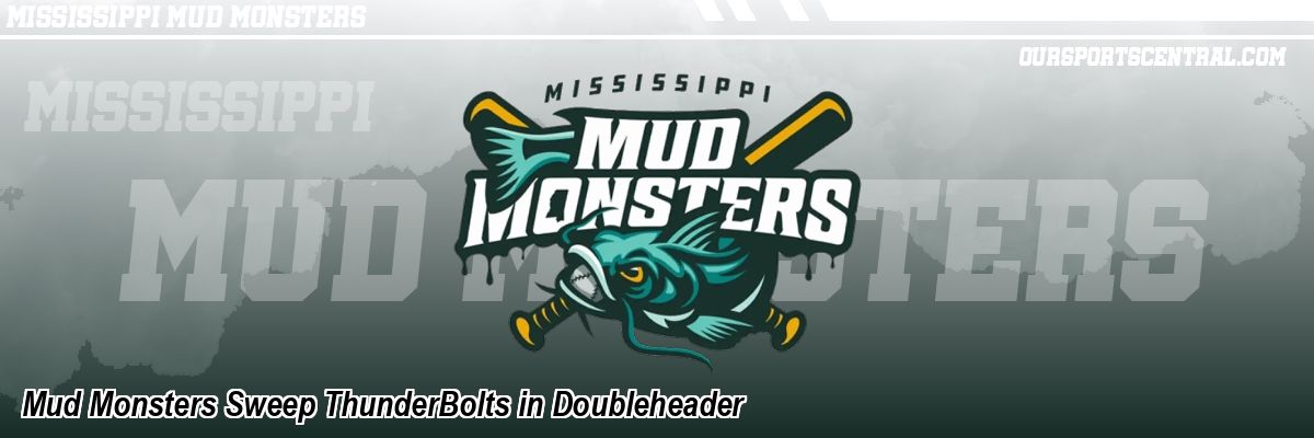 Mud Monsters Sweep ThunderBolts in Doubleheader
