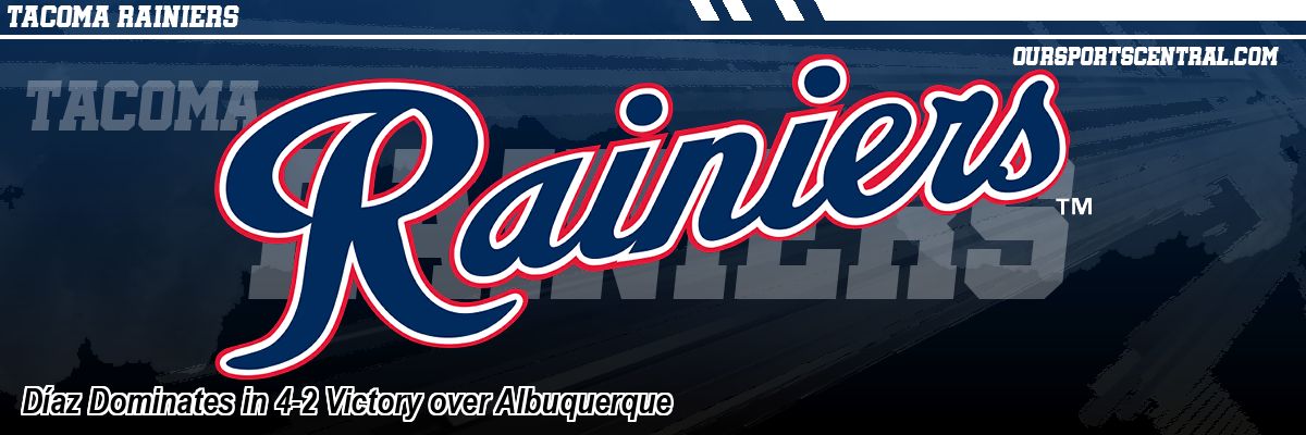 Díaz Dominates in 4-2 Victory over Albuquerque