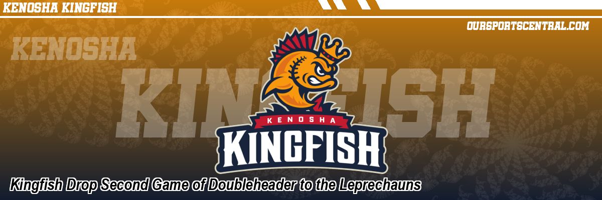 Kingfish Drop Second Game of Doubleheader to the Leprechauns