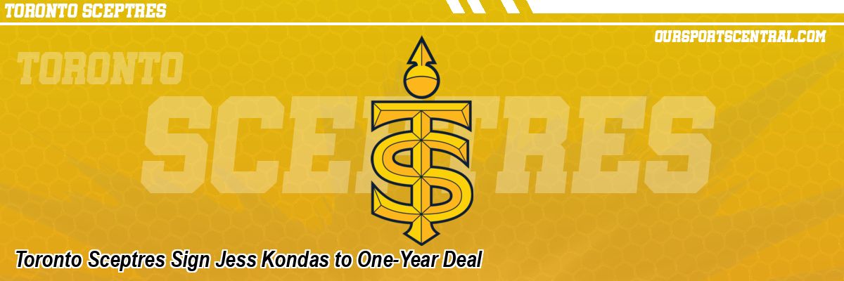 Toronto Sceptres Sign Jess Kondas to One-Year Deal