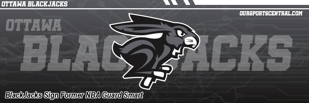 BlackJacks Sign Former NBA Guard Smart