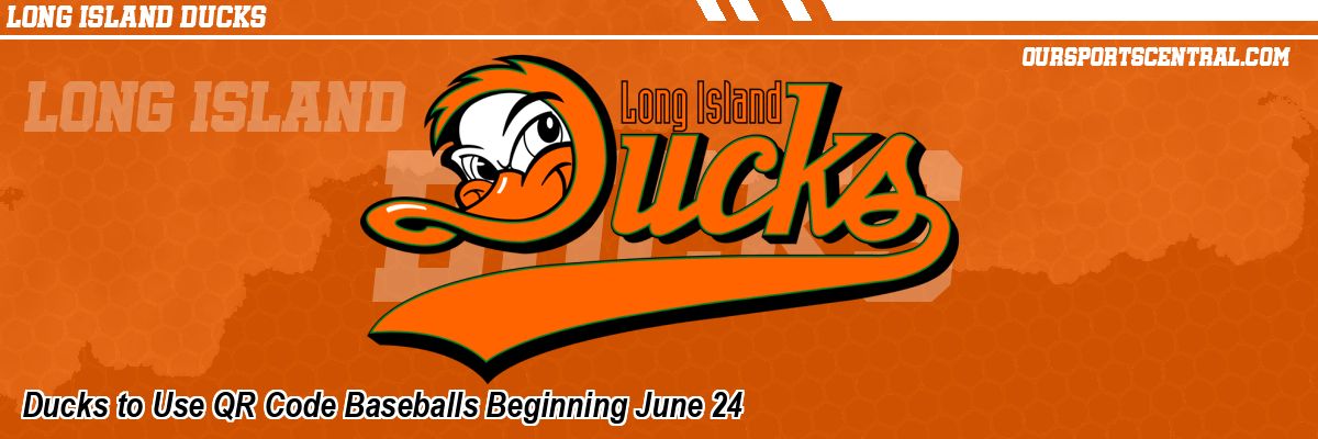 Ducks to Use QR Code Baseballs Beginning June 24
