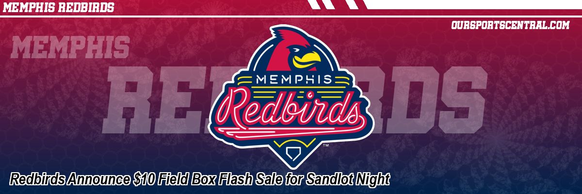 Redbirds Announce $10 Field Box Flash Sale for Sandlot Night