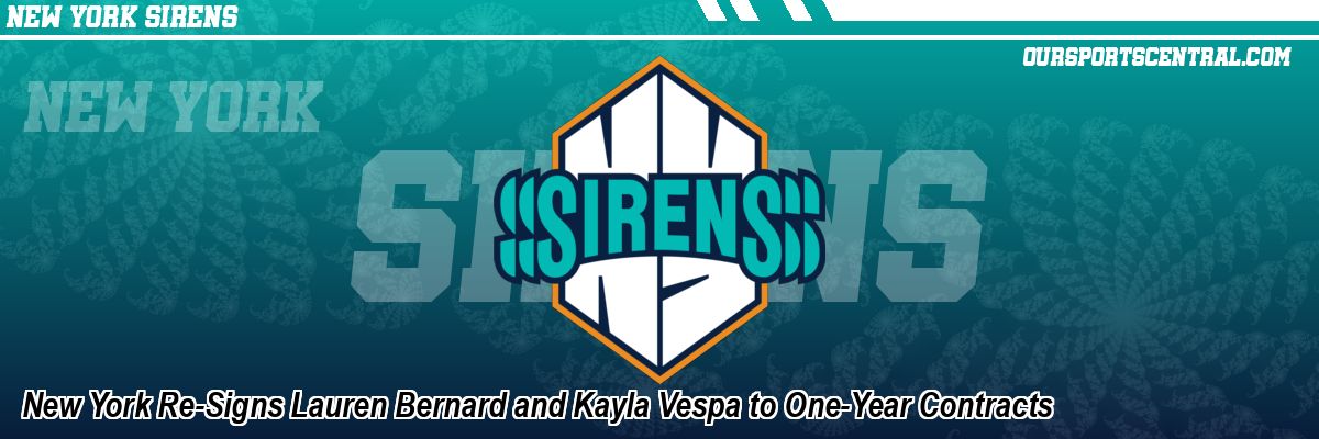 New York Re-Signs Lauren Bernard and Kayla Vespa to One-Year Contracts