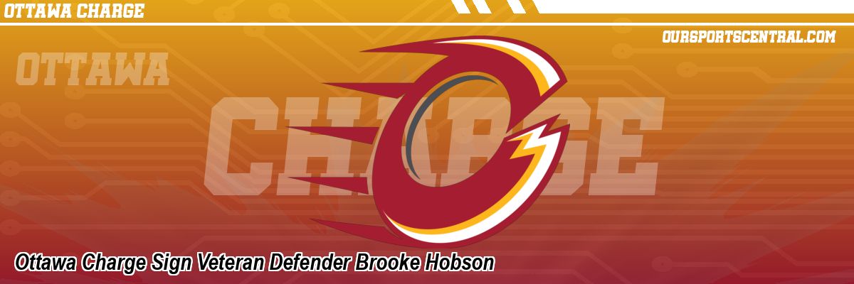 Ottawa Charge Sign Veteran Defender Brooke Hobson