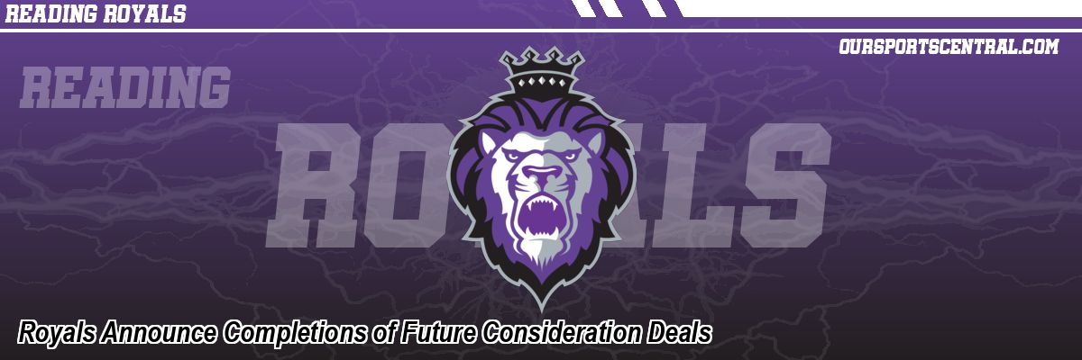 Royals Announce Completions of Future Consideration Deals