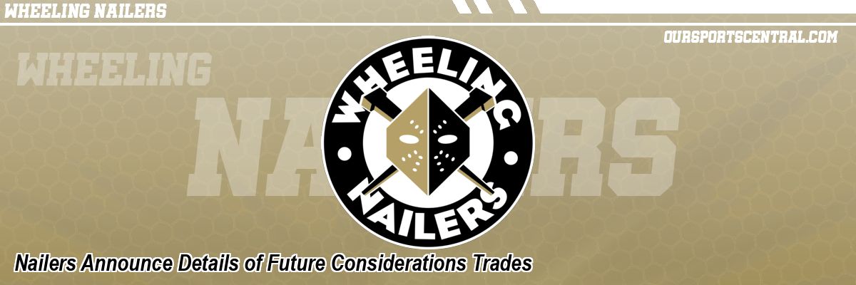 Nailers Announce Details of Future Considerations Trades