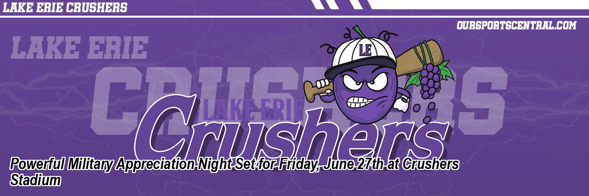 Powerful Military Appreciation Night Set for Friday, June 27th at Crushers Stadium
