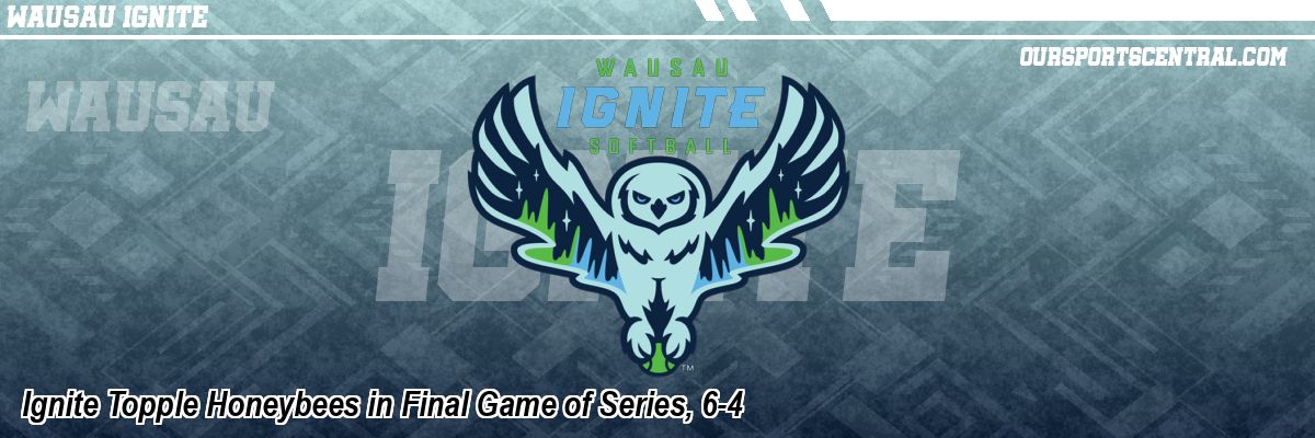 Ignite Topple Honeybees in Final Game of Series, 6-4