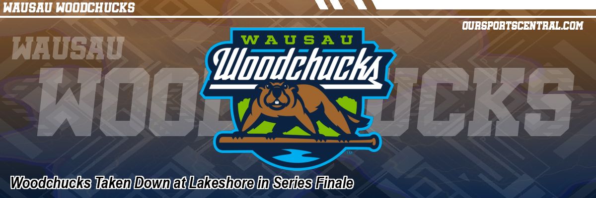 Woodchucks Taken Down at Lakeshore in Series Finale