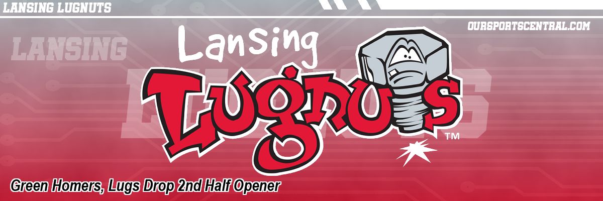 Green Homers, Lugs Drop 2nd Half Opener
