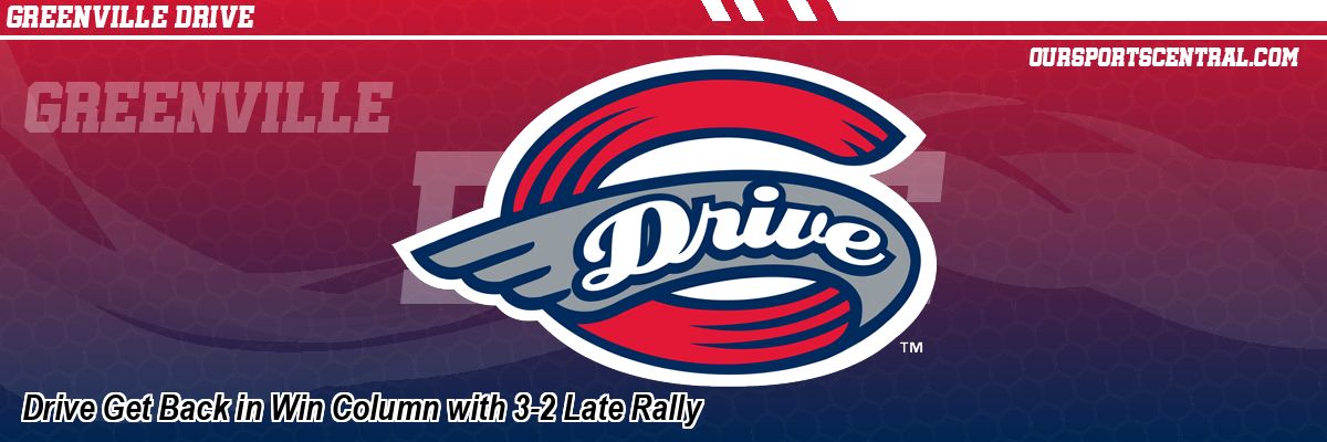 Drive Get Back in Win Column with 3-2 Late Rally