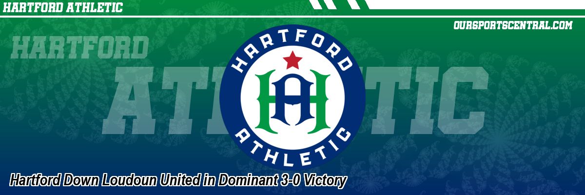 Hartford Down Loudoun United in Dominant 3-0 Victory