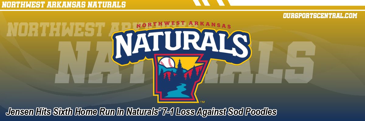 Jensen Hits Sixth Home Run in Naturals' 7-1 Loss Against Sod Poodles