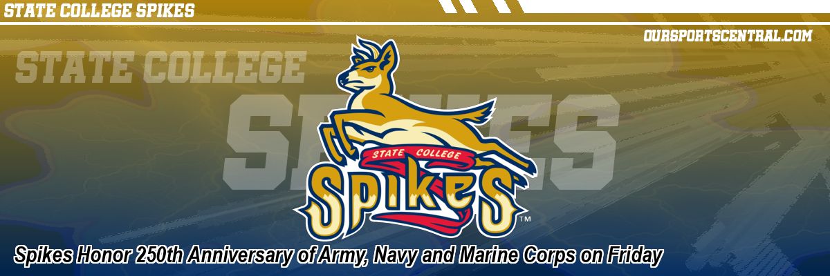 Spikes Honor 250th Anniversary of Army, Navy and Marine Corps on Friday