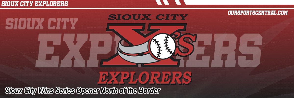 Sioux City Wins Series Opener North of the Border