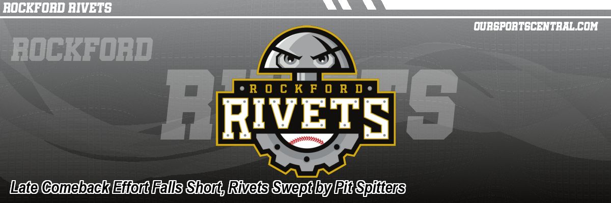 Late Comeback Effort Falls Short, Rivets Swept by Pit Spitters
