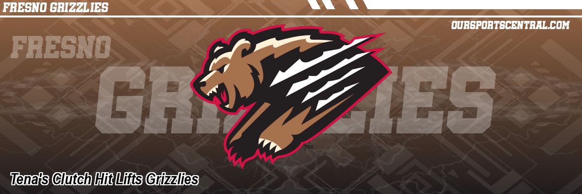 Tena's Clutch Hit Lifts Grizzlies