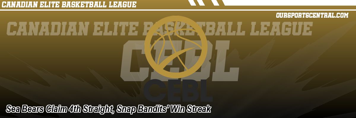 Sea Bears Claim 4th Straight, Snap Bandits' Win Streak