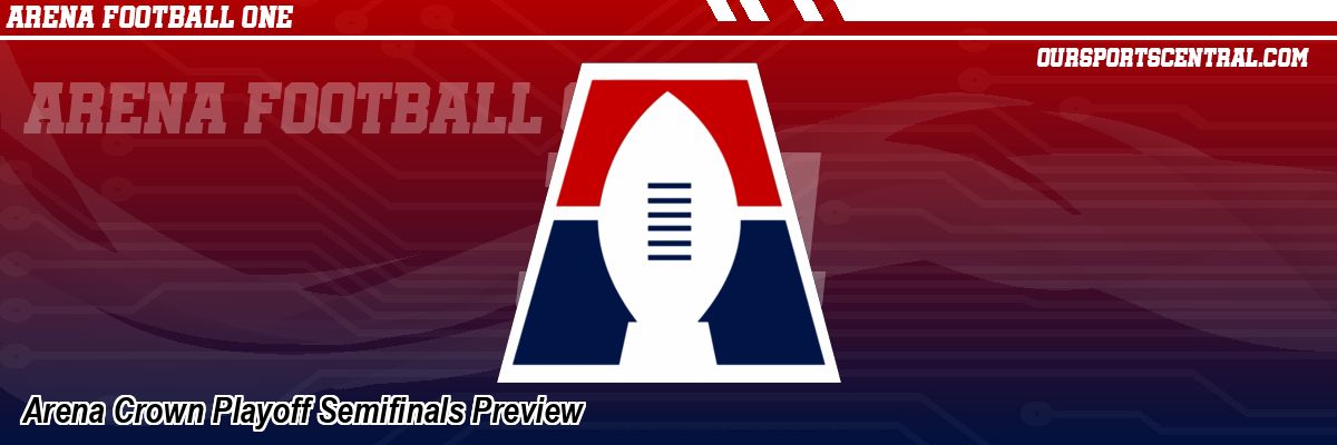 Arena Crown Playoff Semifinals Preview