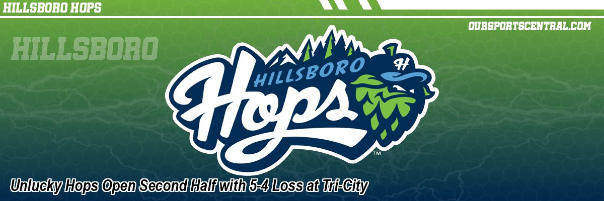 Unlucky Hops Open Second Half with 5-4 Loss at Tri-City
