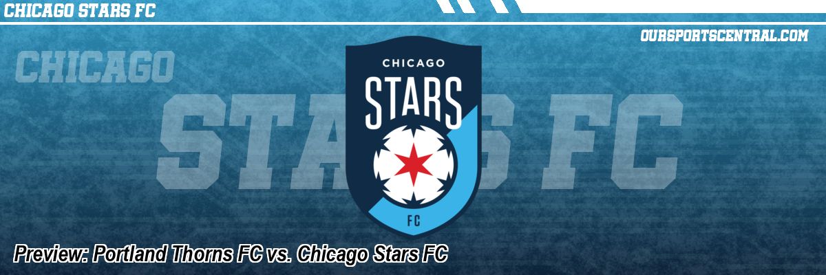 Preview: Portland Thorns FC vs. Chicago Stars FC