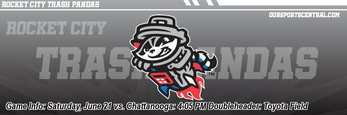 Game Info: Saturday, June 21 vs. Chattanooga: 4:05 PM Doubleheader: Toyota Field