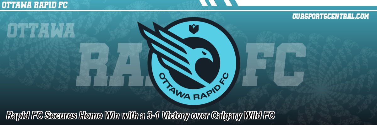 Rapid FC Secures Home Win with a 3-1 Victory over Calgary Wild FC