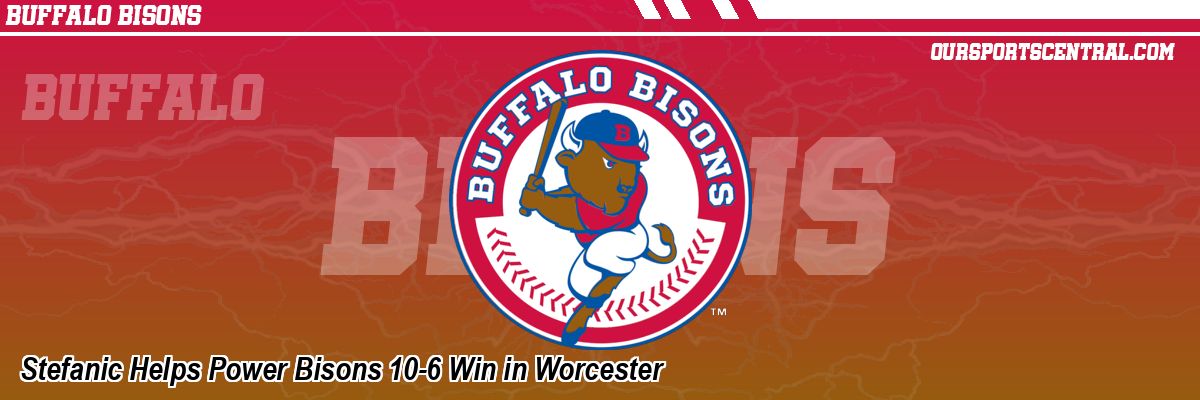 Stefanic Helps Power Bisons 10-6 Win in Worcester