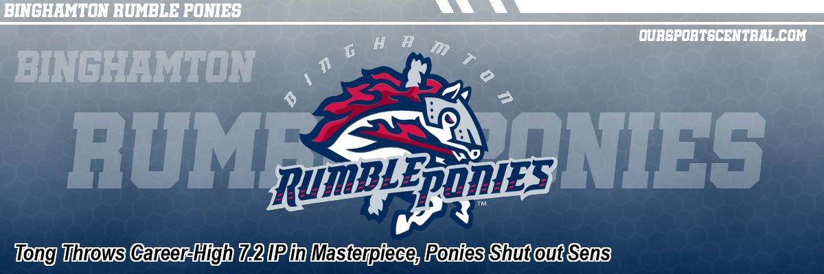 Tong Throws Career-High 7.2 IP in Masterpiece, Ponies Shut out Sens