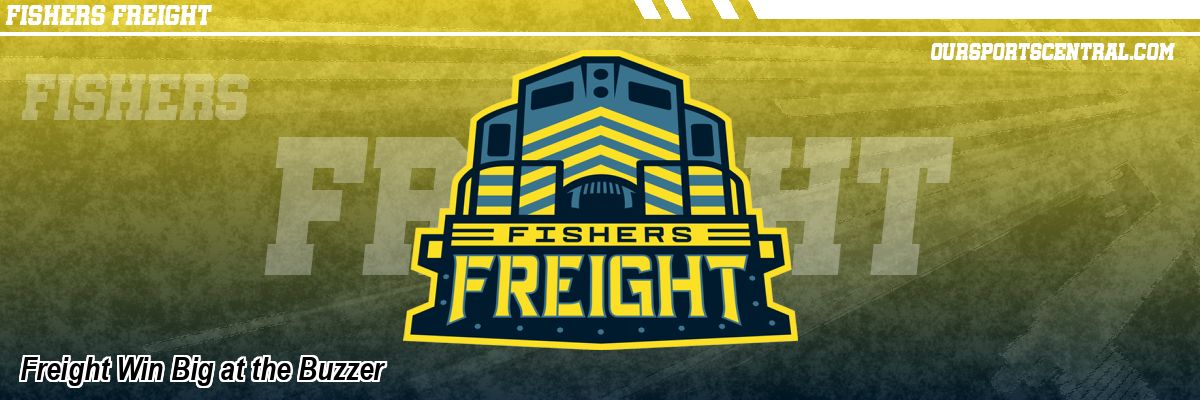 Freight Win Big at the Buzzer